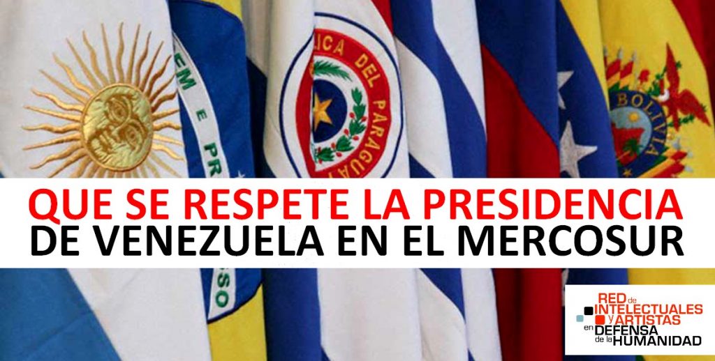 Que se respete la presidencia de Venezuela en el Mercosur