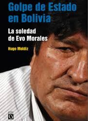 La soledad de Evo Morales, del autor Hugo Moldiz Mercado con prólogo de Atilio Boron