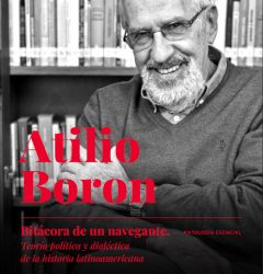 Atilio Boron: bitácora de un navegante