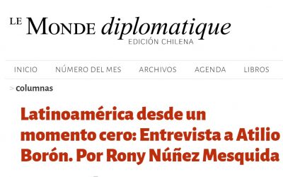 Latinoamérica desde un momento cero: Entrevista para Le Monde diplomatique, edición chilena