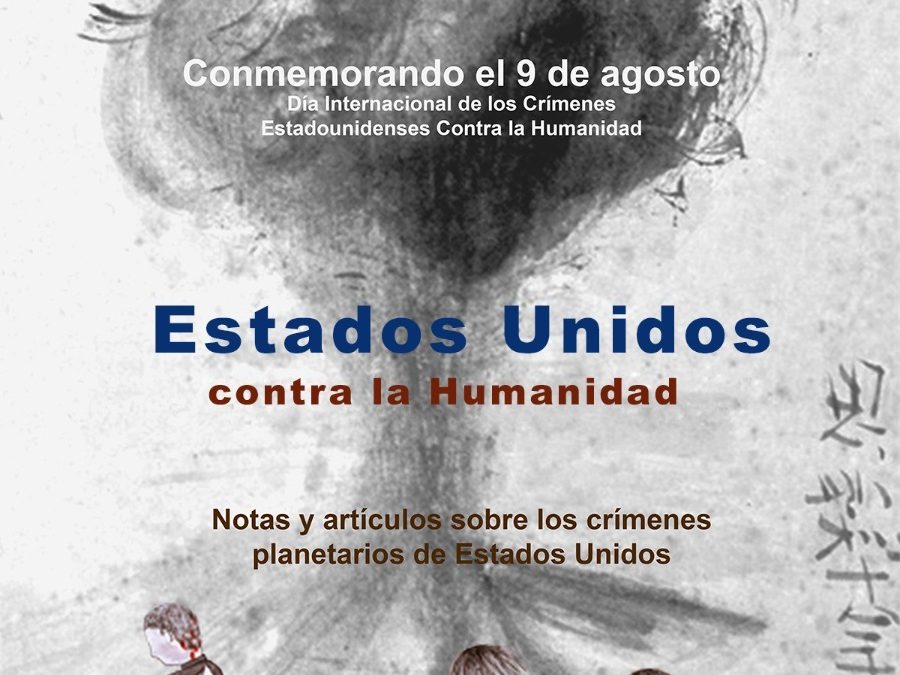 Estados Unidos contra la Humanidad, notas y artículos sobre los crímenes planetarios de Washington