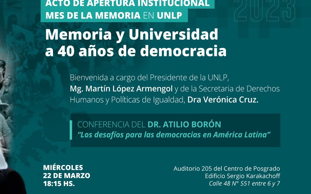 MES DE LA MEMORIA 2023 EN LA UNLP- ACTO DE APERTURA Y CONFERENCIA A CARGO DE ATILIO BORÓN