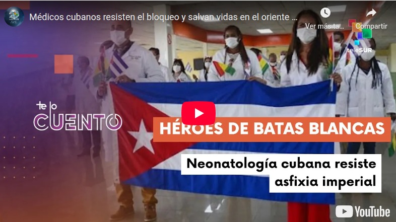 Médicos cubanos resisten el bloqueo y salvan vidas en el oriente del país